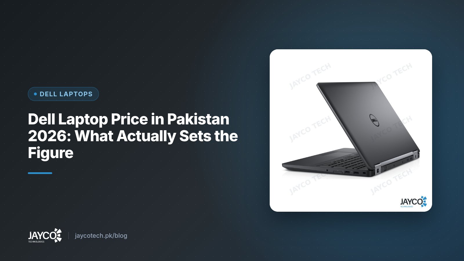 Dell Laptop Price in Pakistan 2026: What Actually Sets the Figure (product photo from JAYCO Tech stock)