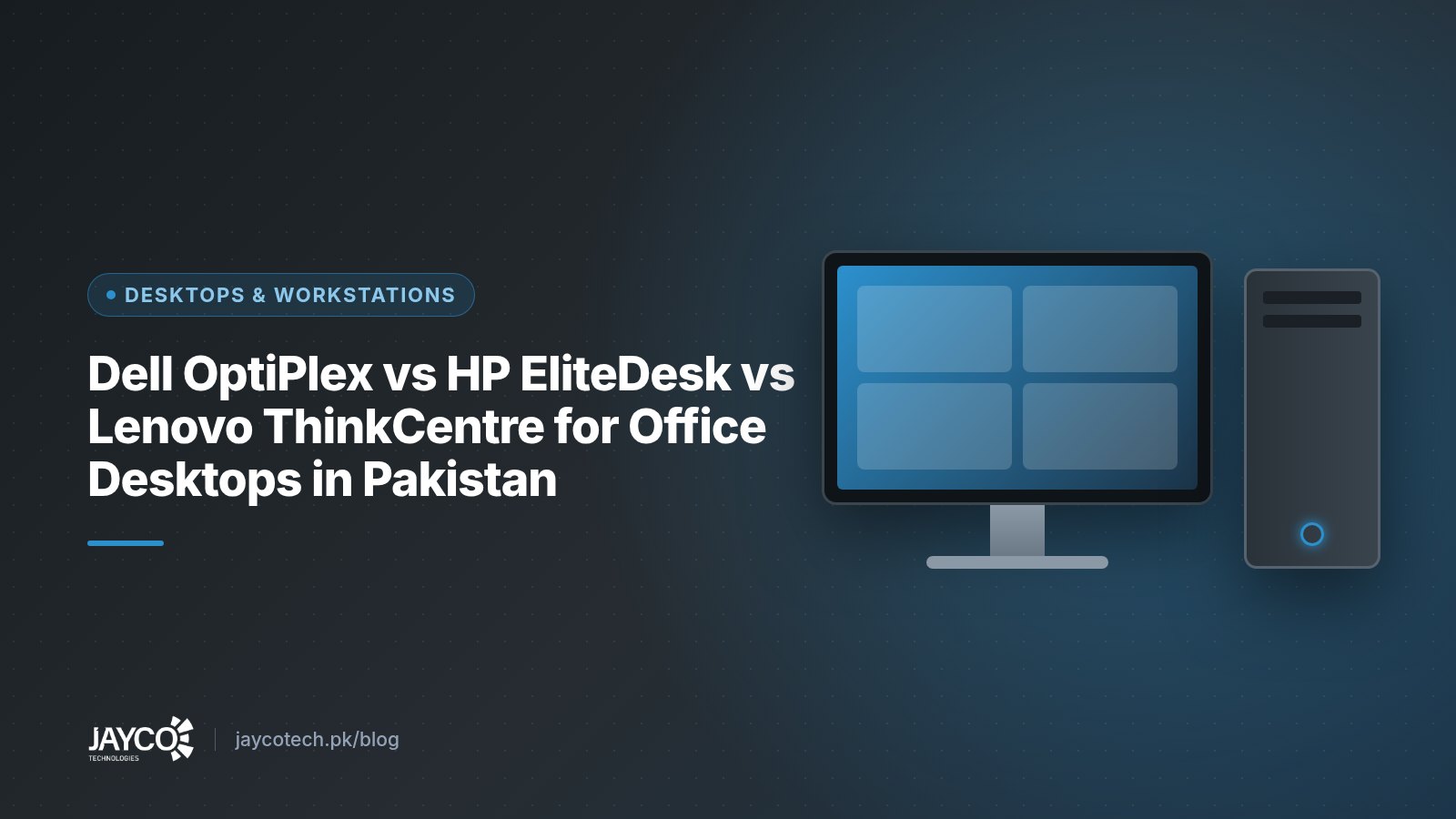 Dell OptiPlex vs HP EliteDesk vs Lenovo ThinkCentre for Office Desktops in Pakistan