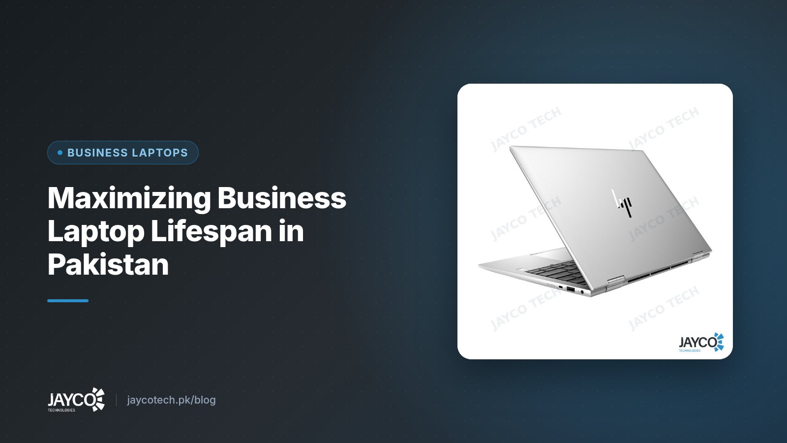 Maximizing Business Laptop Lifespan in Pakistan (product photo from JAYCO Tech stock)