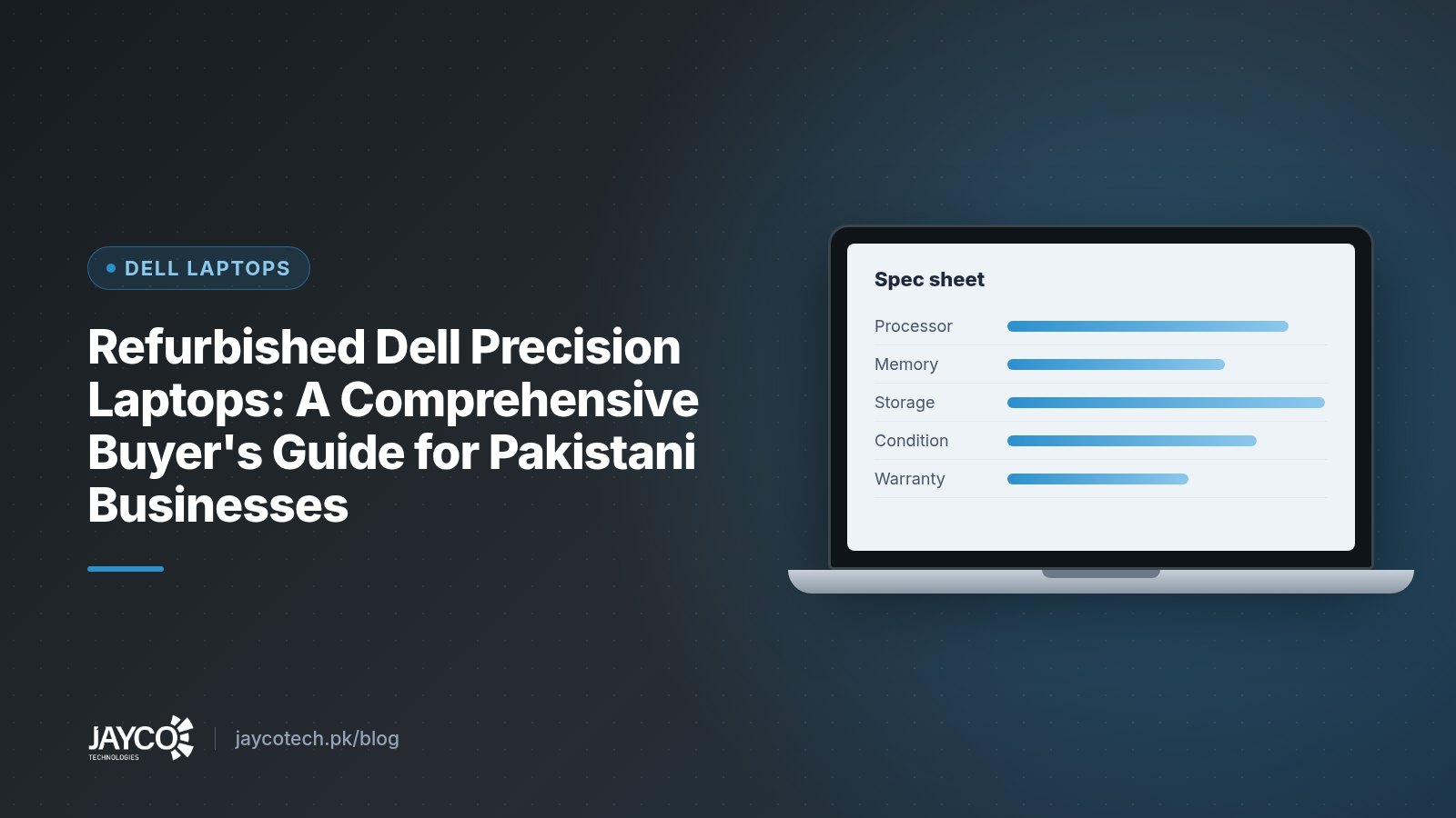 Refurbished Dell Precision Laptops: A Comprehensive Buyer's Guide for Pakistani Businesses