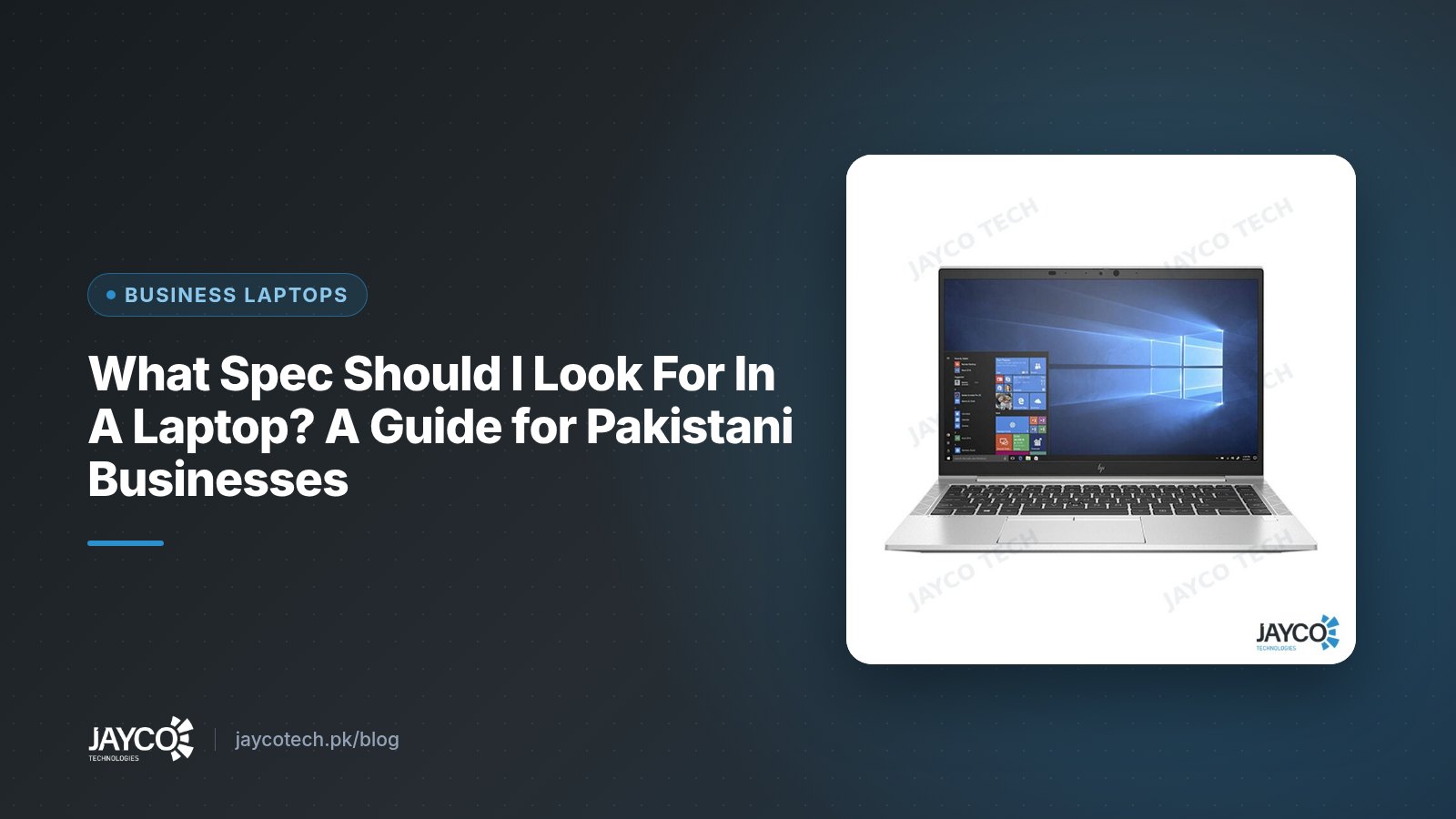 What Spec Should I Look For In A Laptop? A Guide for Pakistani Businesses (product photo from JAYCO Tech stock)